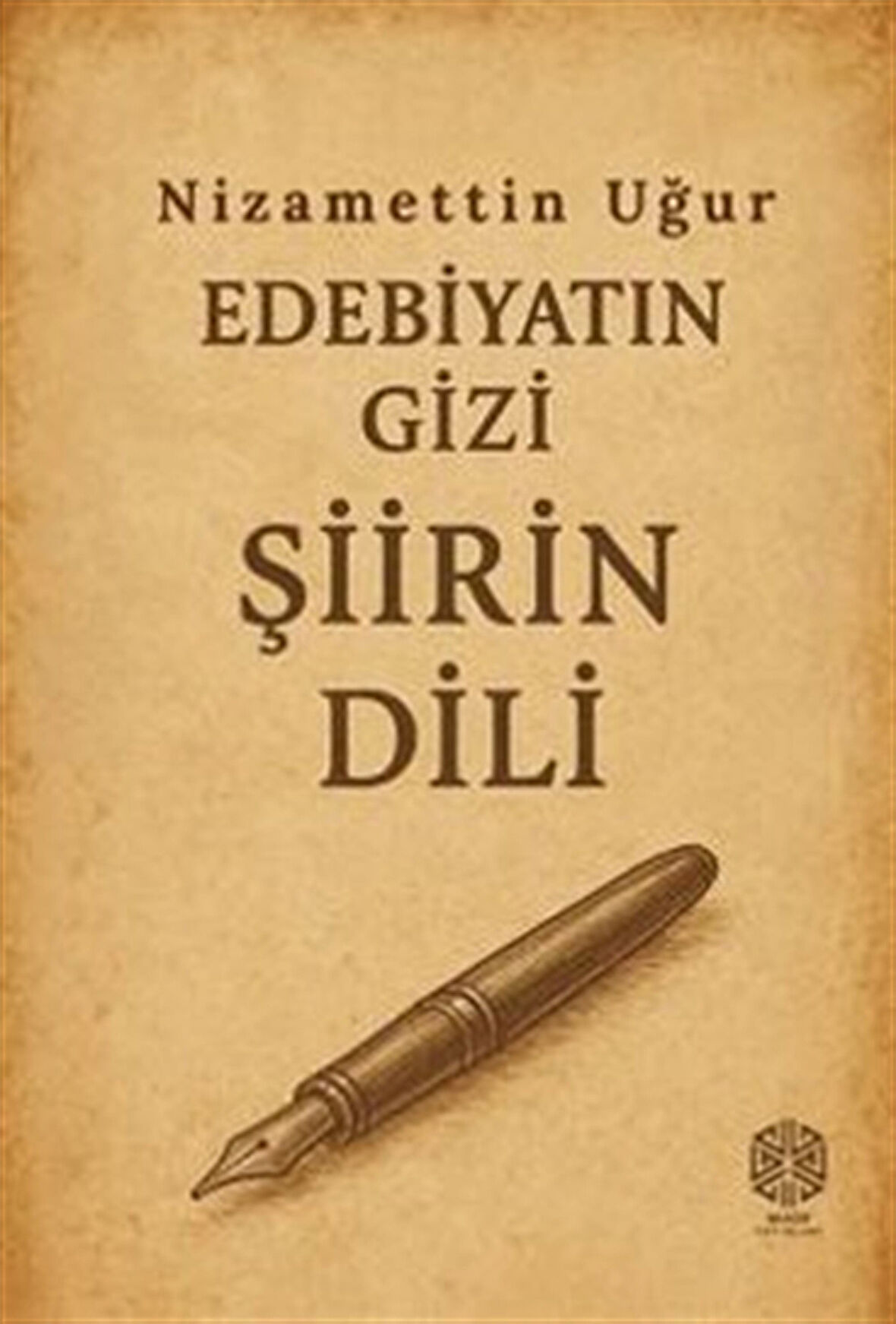 Edebiyatın Gizi Şiirin Dili / Nizamettin Uğur