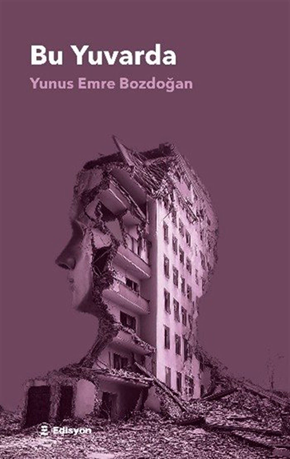 Bu Yuvarda / Yunus Emre Bozdoğan