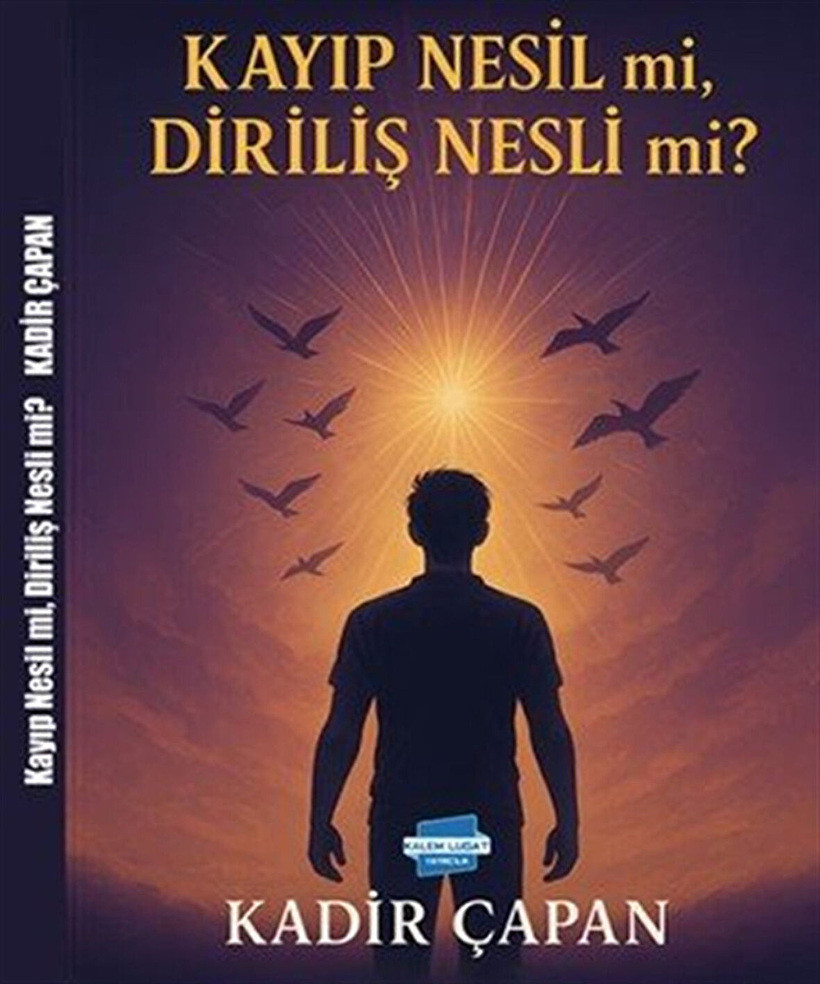 Kayıp Nesil mi, Diriliş Nesli mi? / Kadir Çapan