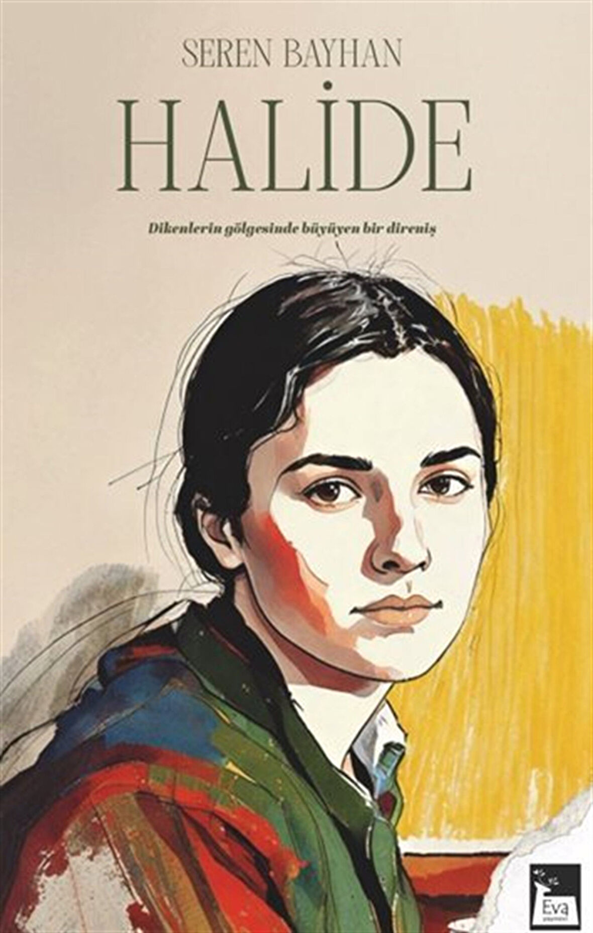 Halide / Dikenlerin Gölgesinde Büyüyen Bir Direniş / Seren Bayhan