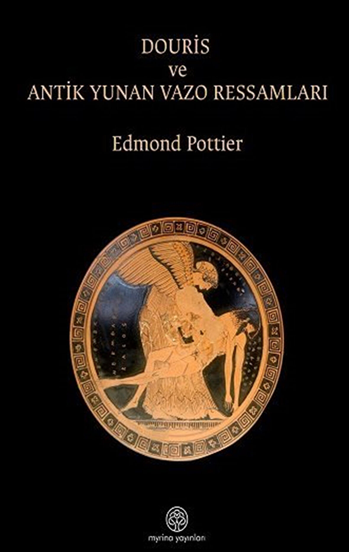 Douris ve Antik Yunan Vazo Ressamlığı / Edmond Pottier