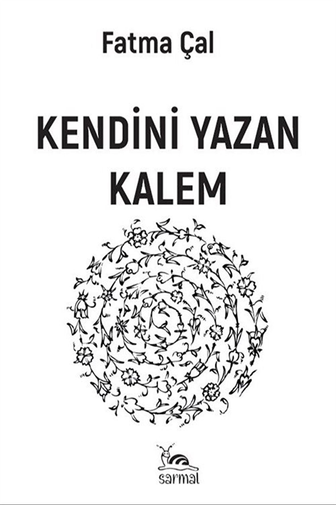 Kendini Yazan Kalem / Fatma Çal