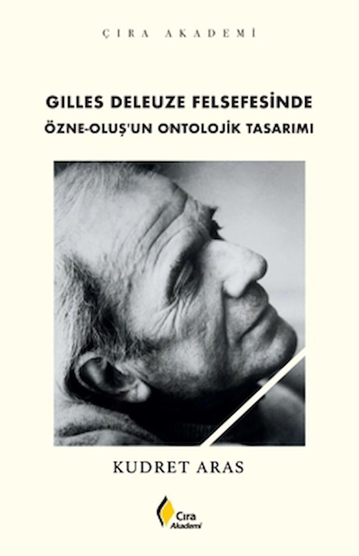 Gilles Deleuze Felsefesinde Özne-Oluş’un Ontolojik Tasarımı