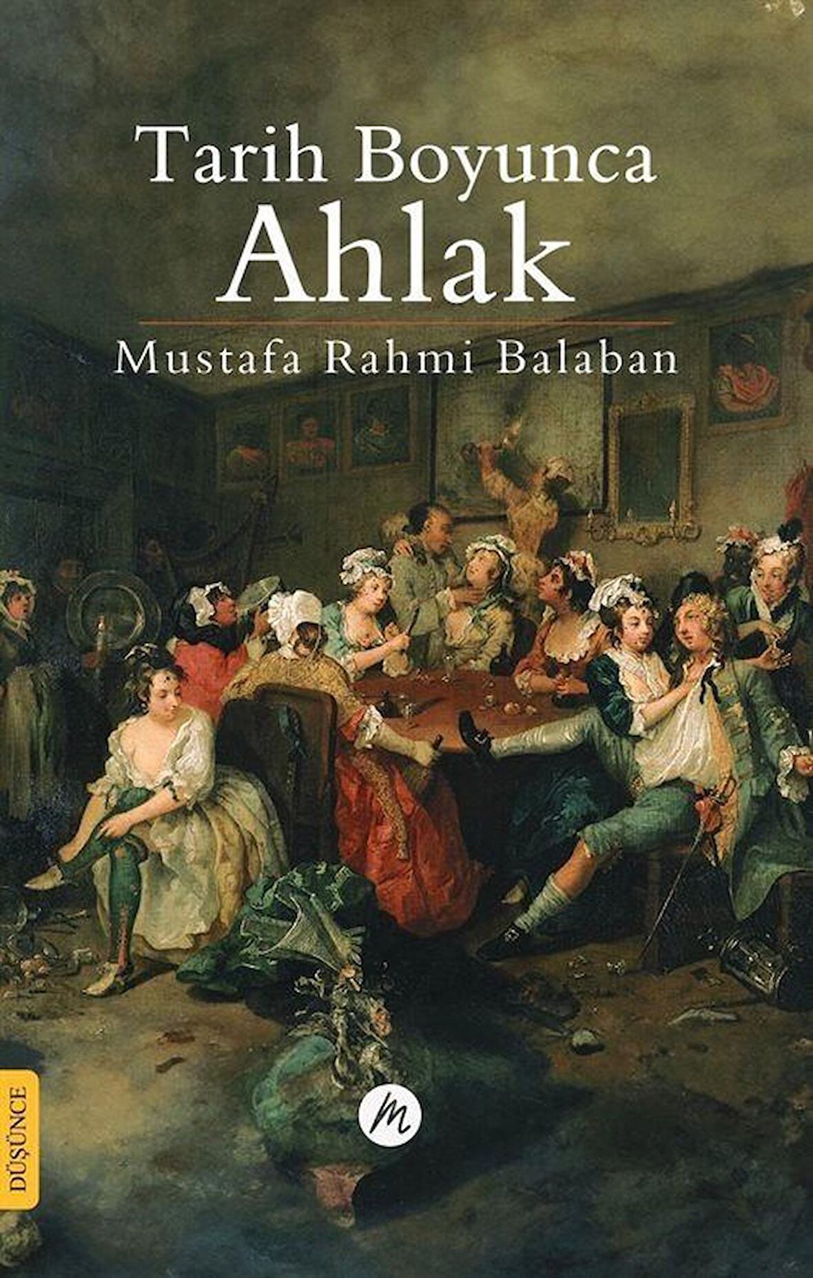Tarih Boyunca Ahlak / Mustafa Rahmi Balaban