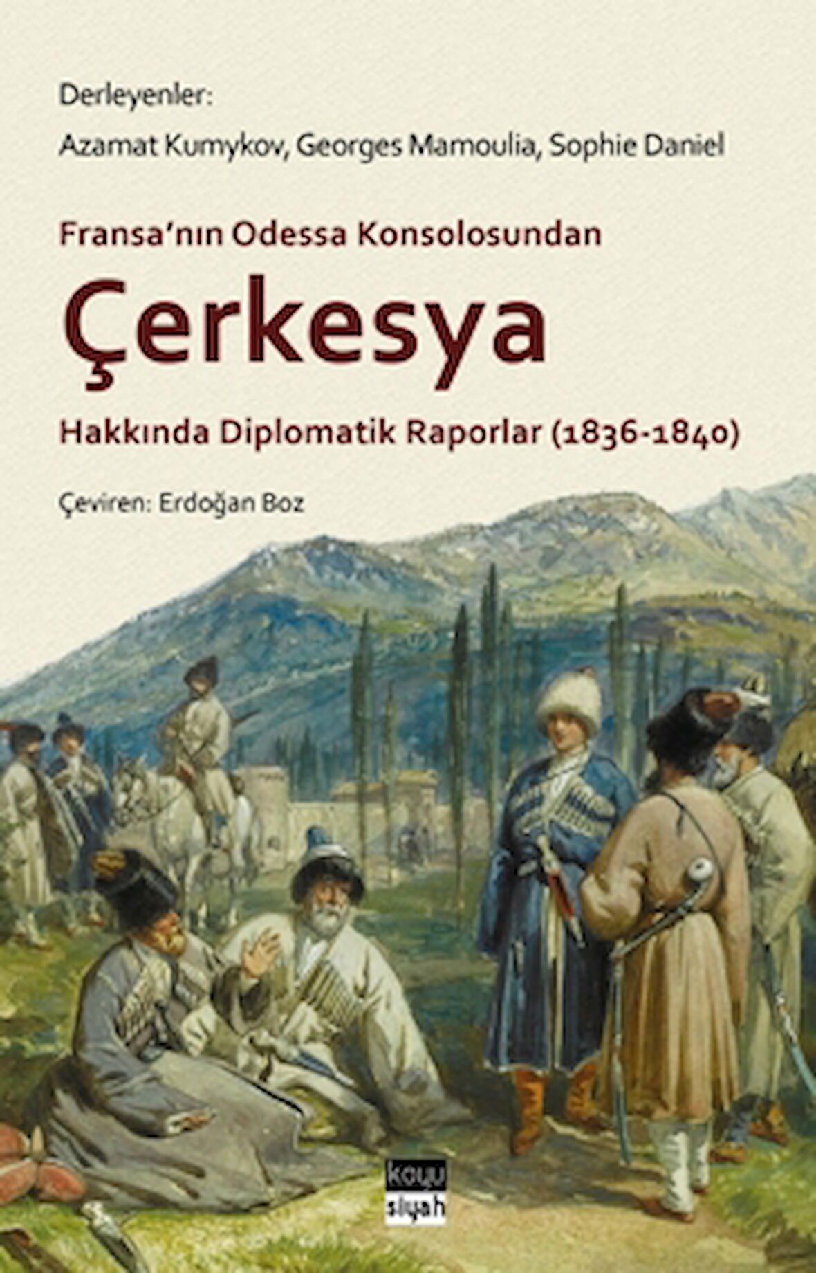 Çerkesya Hakkında Diplomatik Raporlar (1836-1840)