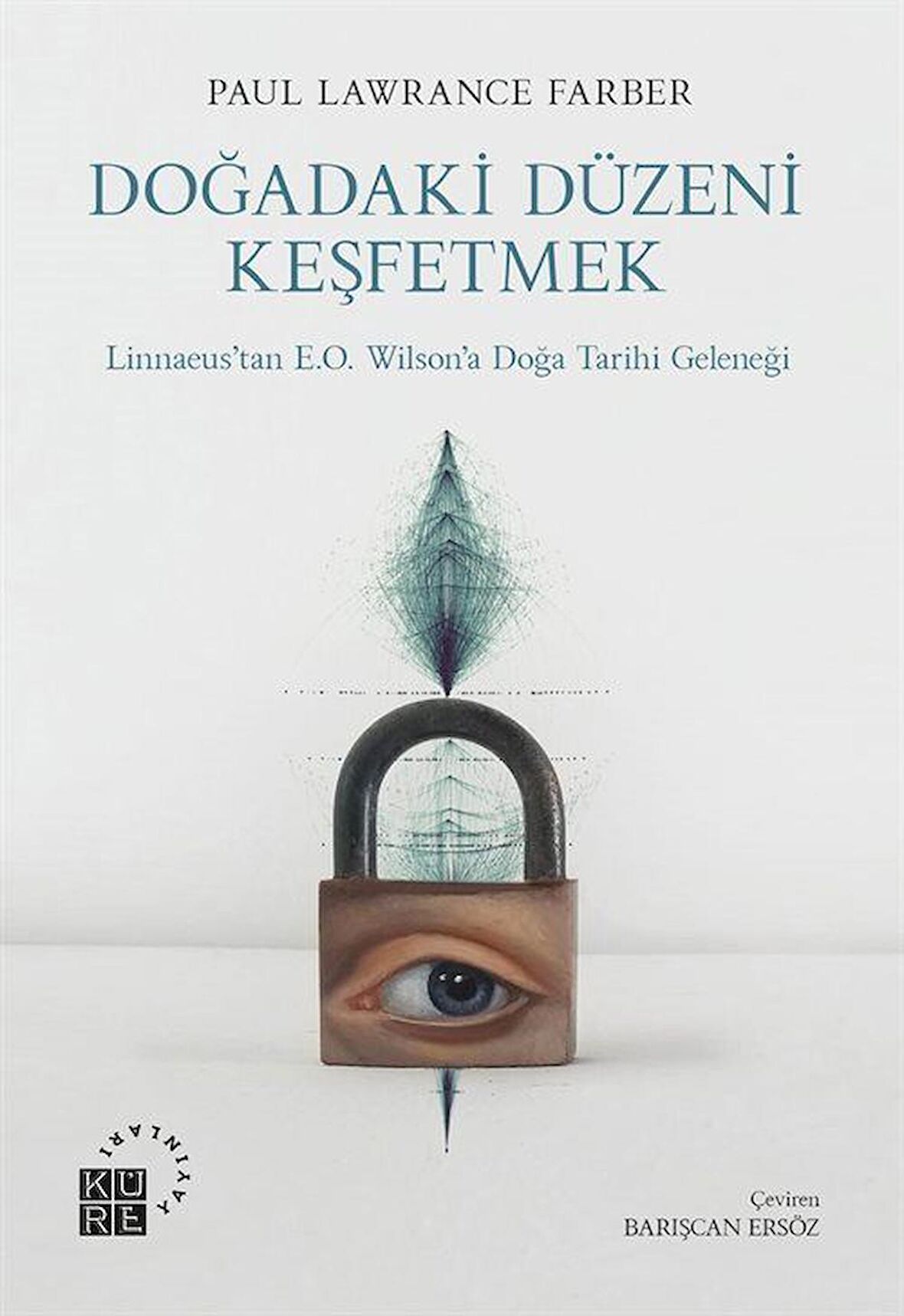 Doğadaki Düzeni Keşfetmek Linnaeus’tan E.O. Wilson’a Doğa Tarihi Geleneği