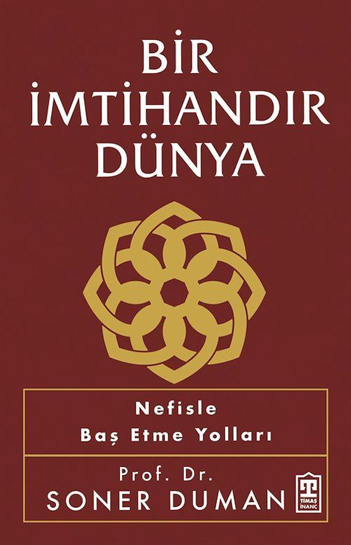 Bir İmtihandır Dünya / Soner Duman