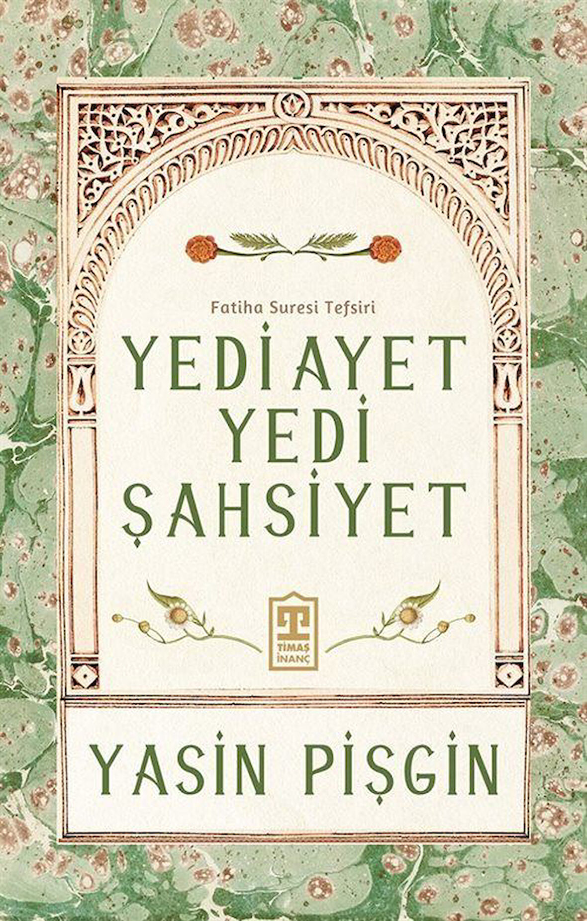 Yedi Ayet Yedi Şahsiyet & Fatiha Suresi Tefsiri / Yasin Pişgin