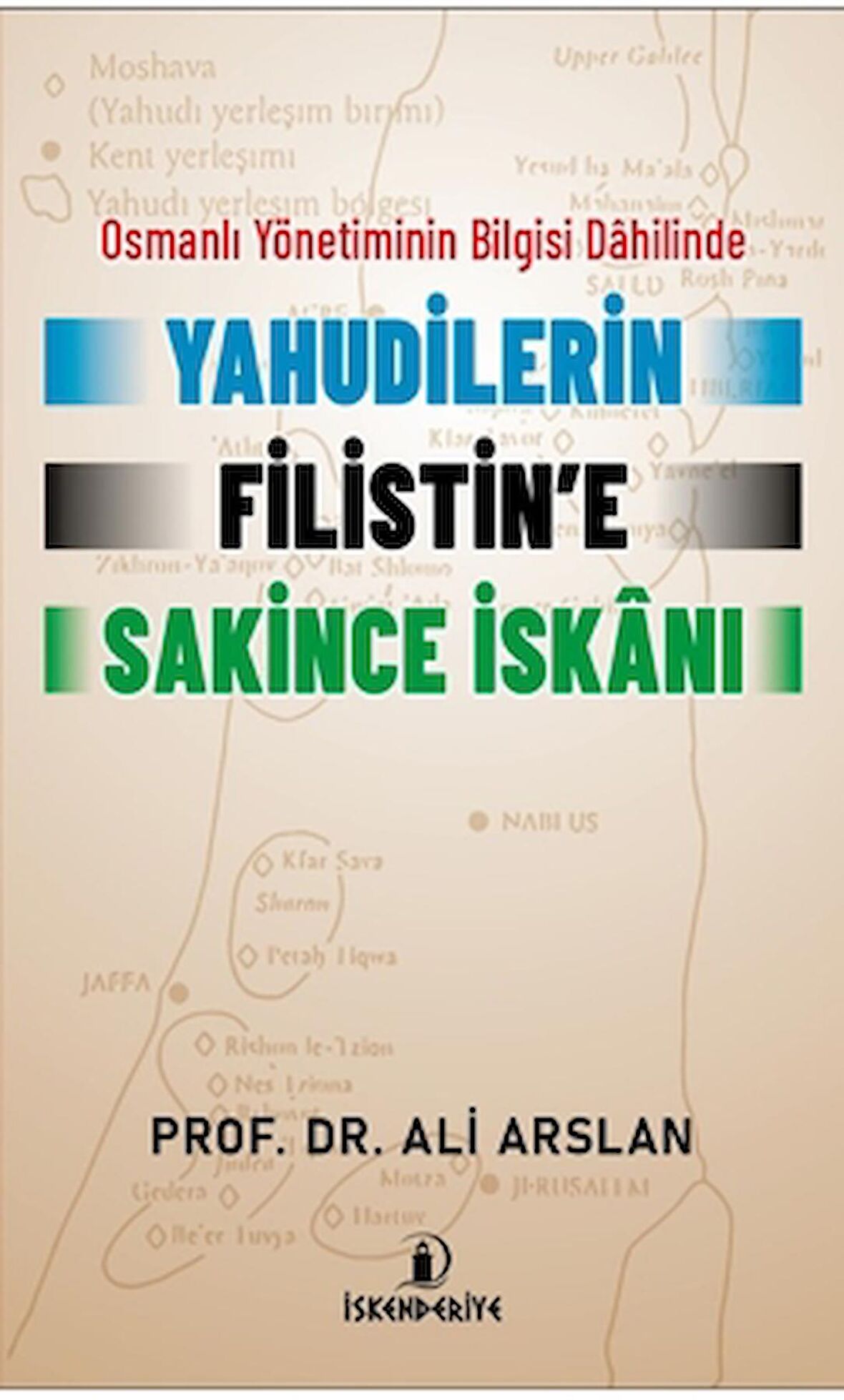 Osmanlı Yönetiminin Bilgisi Dahilinde Yahudilerin Filistin’e Sakince İskanı