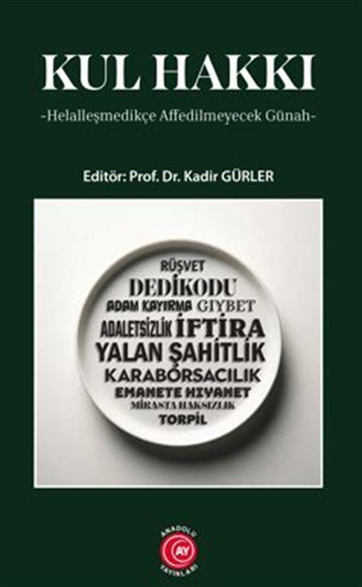Kul Hakkı / Helalleşmedikçe Affedilmeyecek Günah / Kadir Güler