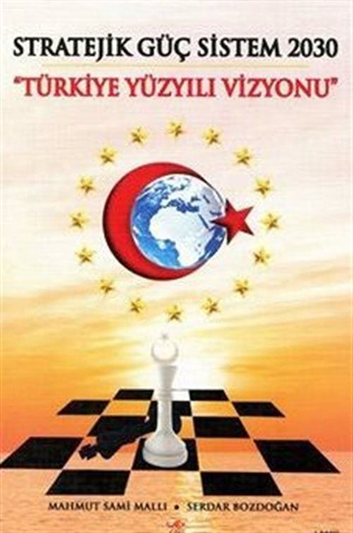 Stratejik Güç Sistem 2030 Yürkiye Yüzyılı Vizyonu / Mahmut Sami Mallı