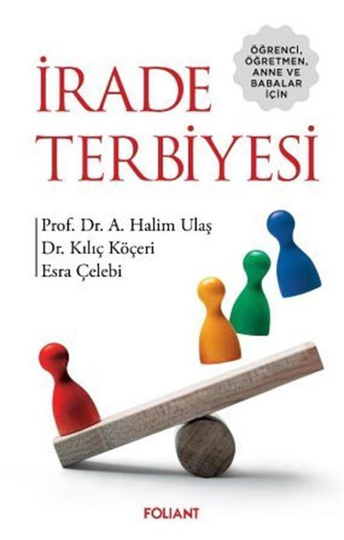 Öğrenci, Öğretmen, Anne ve Babalar için - İrade Terbiyesi