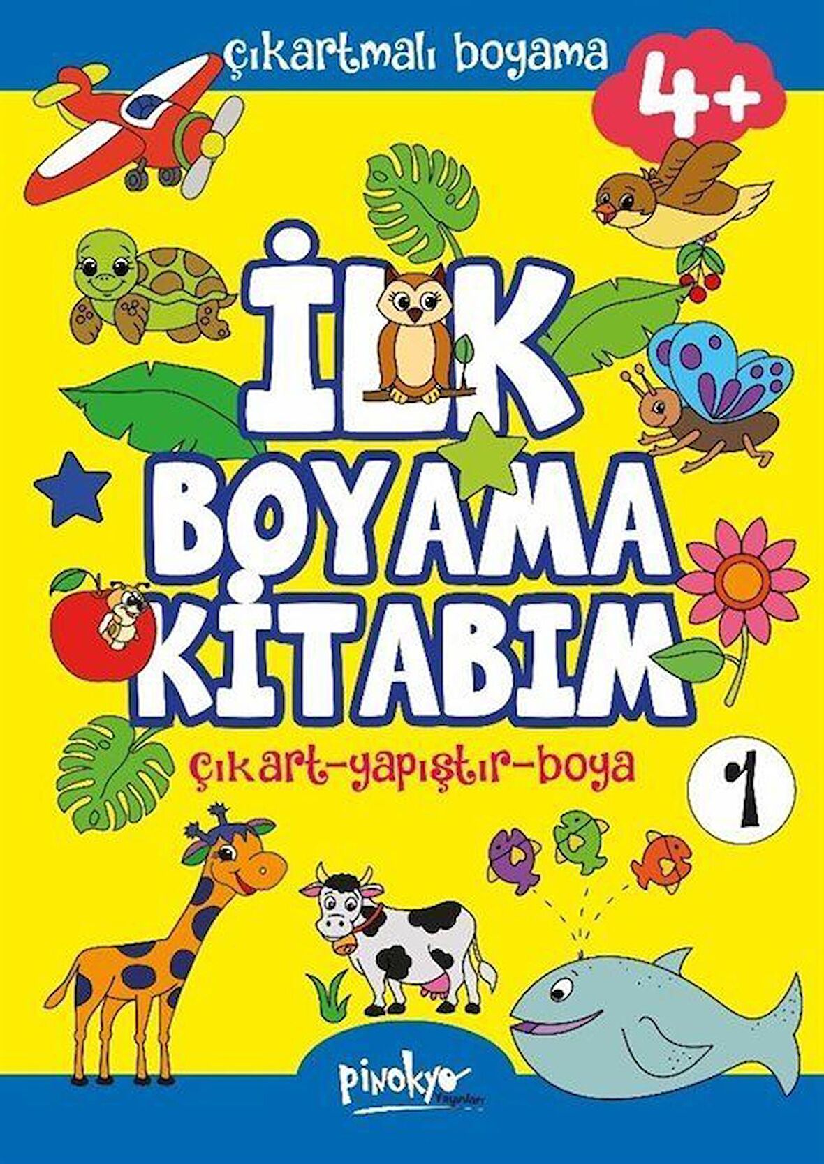 Çıkartmalı İlk Boyama Kitabım - 1 (4+ Yaş)