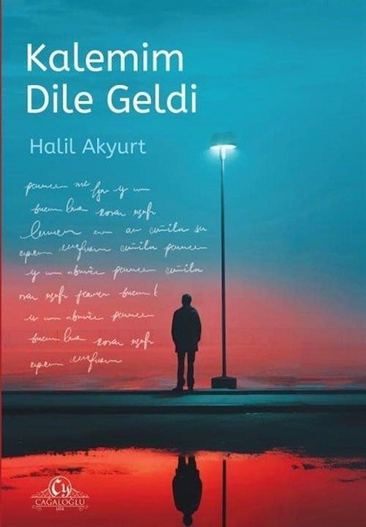 Kalemim Dile Geldi / Halil Akyurt