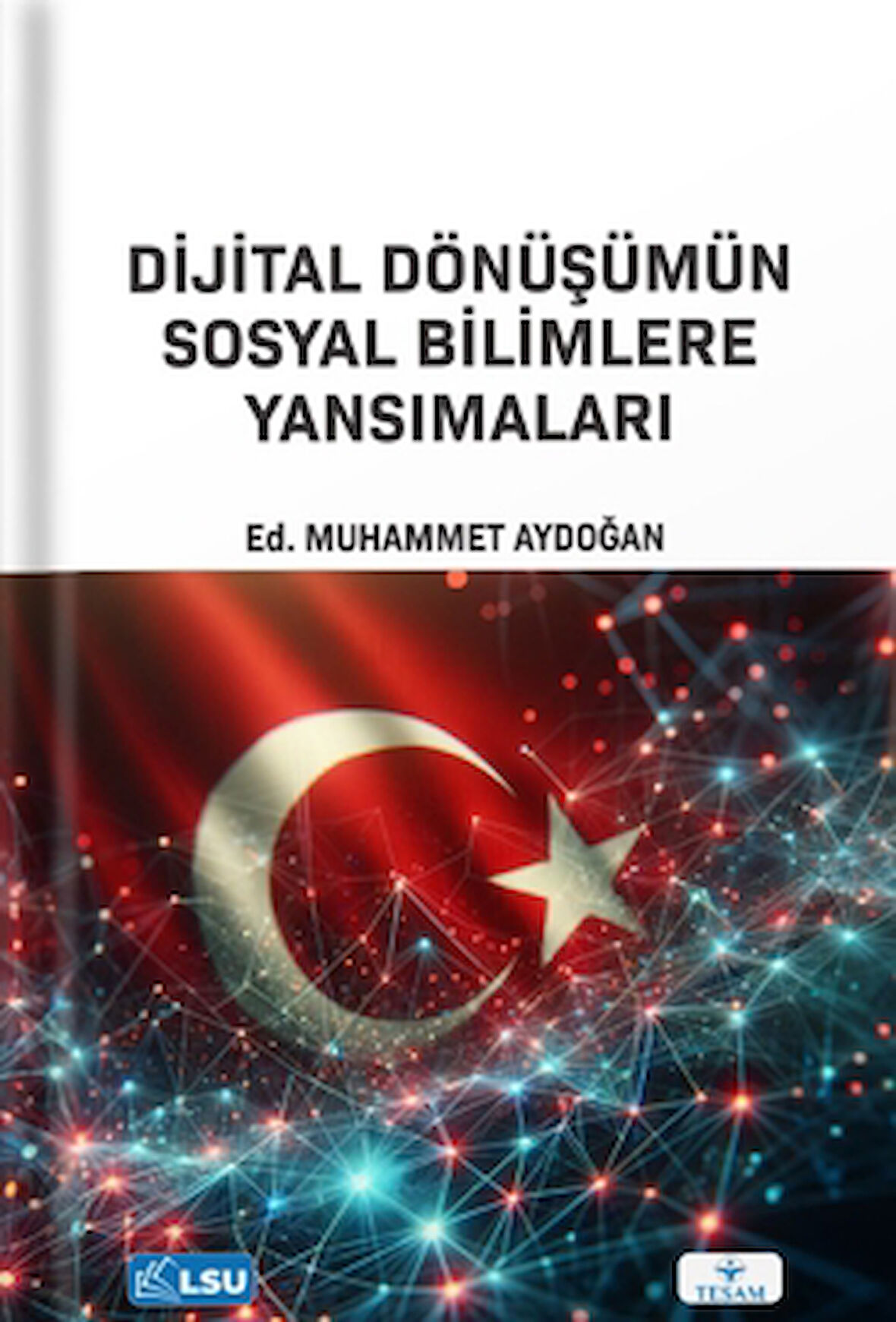 Dijital Dönüşümün Sosyal Bilimlere Etkisi