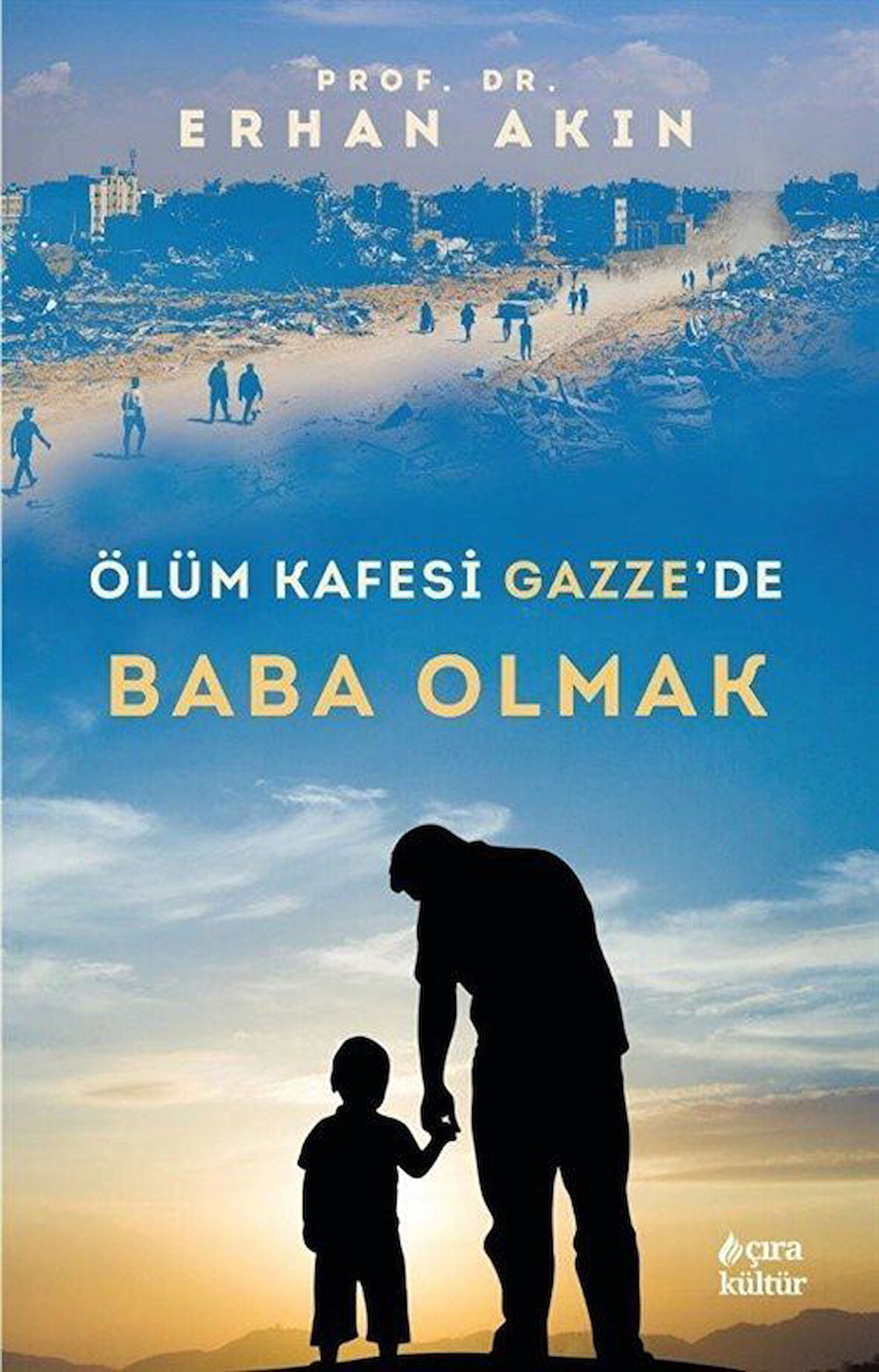 Ölüm Kafesi Gazze'de Baba Olmak / Doç. Dr. Erhan Akın