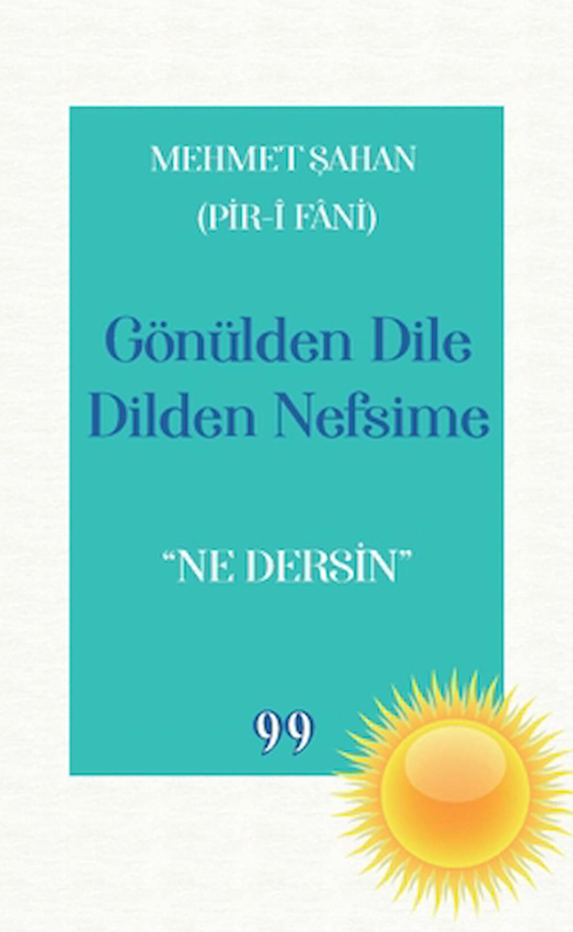 Gönülden Dile Dilden Nefsime - Ne Dersin