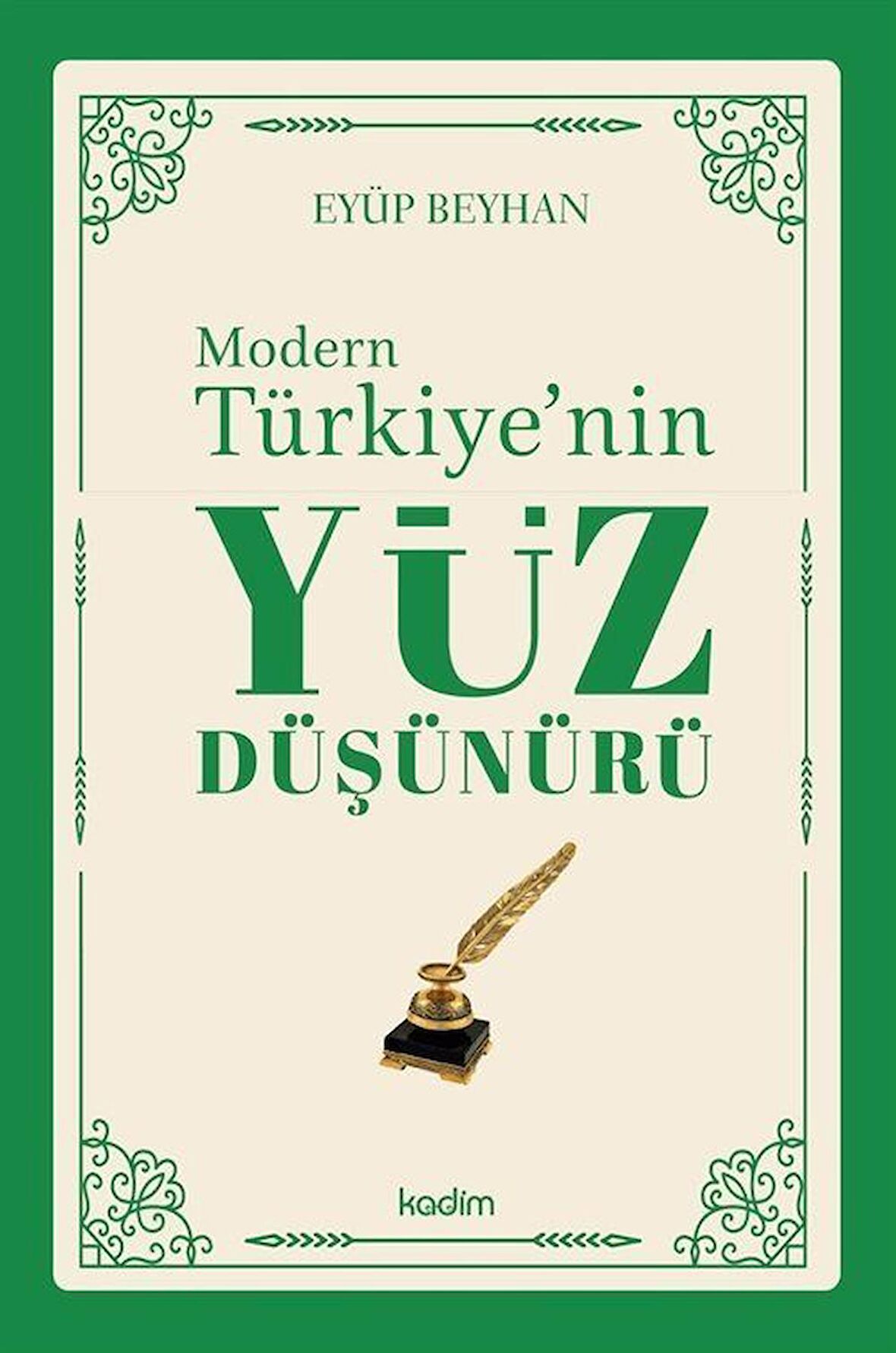 Modern Türkiye'nin Yüz Düşünürü (1. Cilt) / Eyüp Beyhan