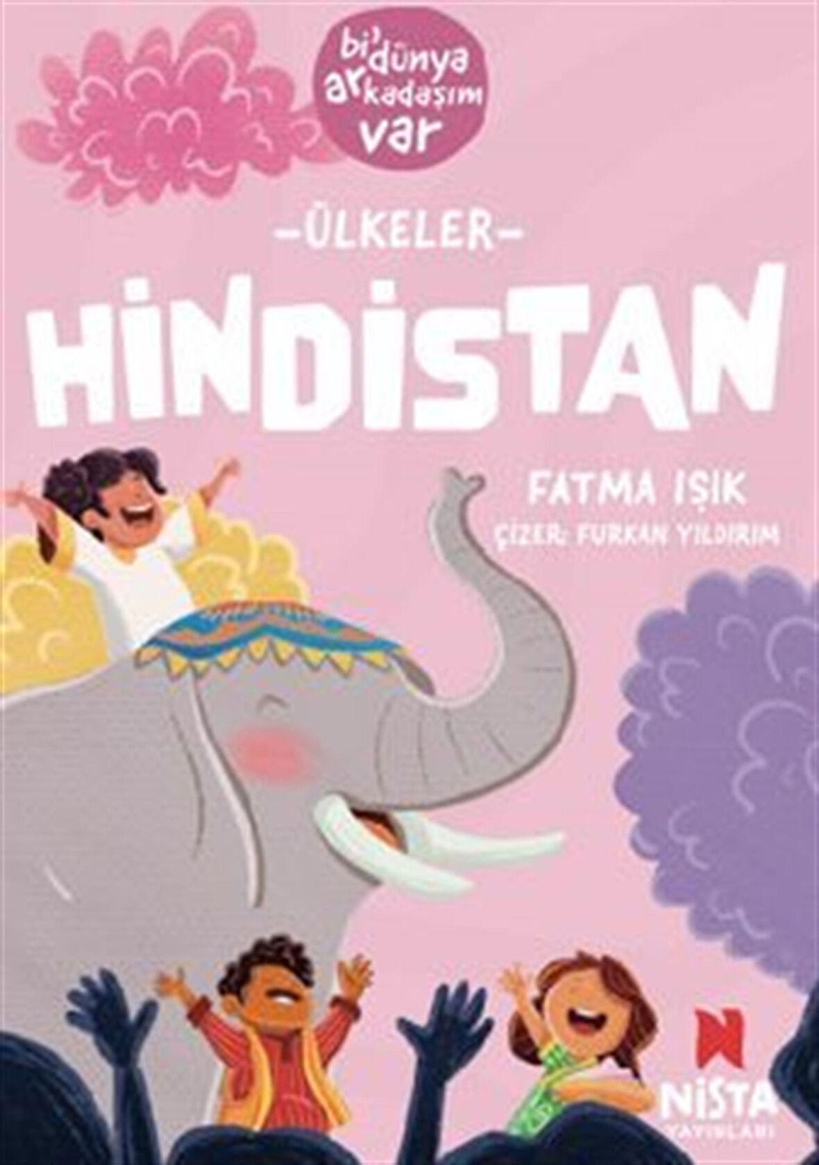 Hindistan / Bi' Dünya Arkadaşım Var / Fatma Işık