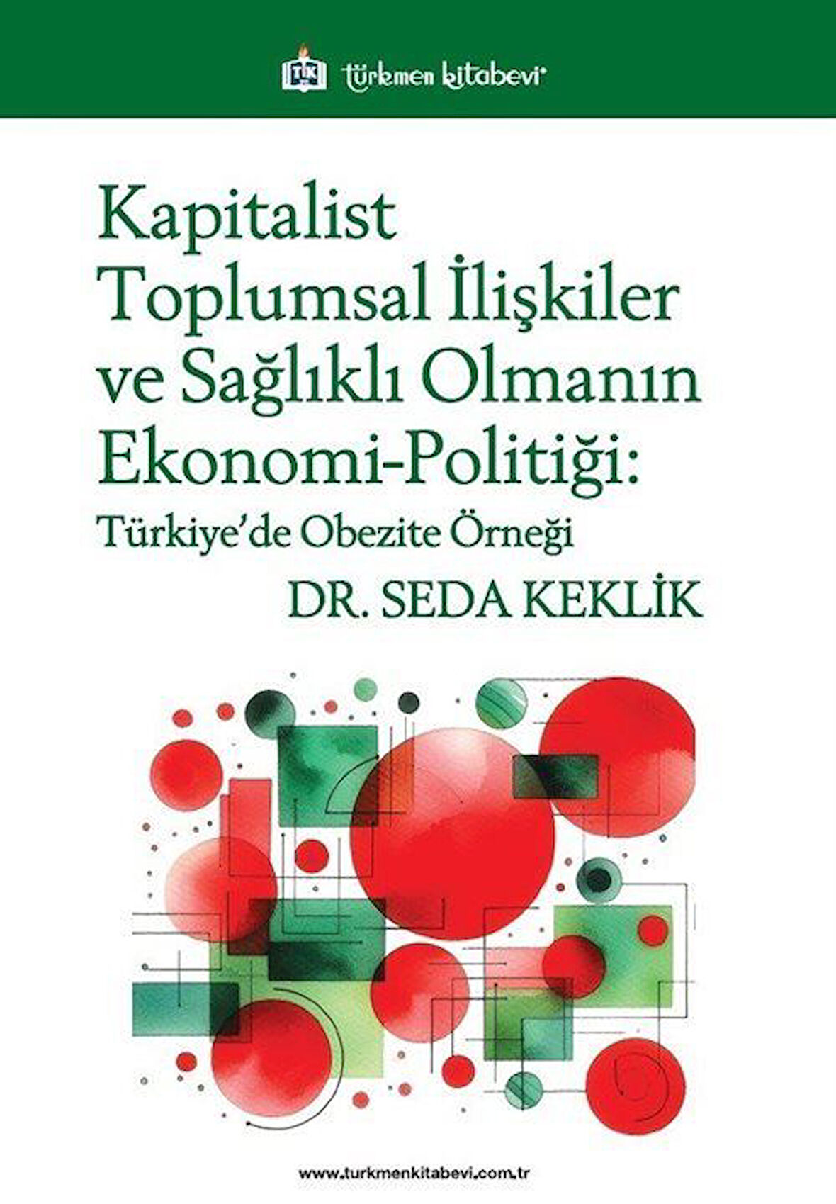 Kapitalist Toplumsal İlişkiler ve Sağlıklı Olmanın Ekonomi-Politiği & Türkiye'de Obezite Örneği / Dr. Seda Keklik