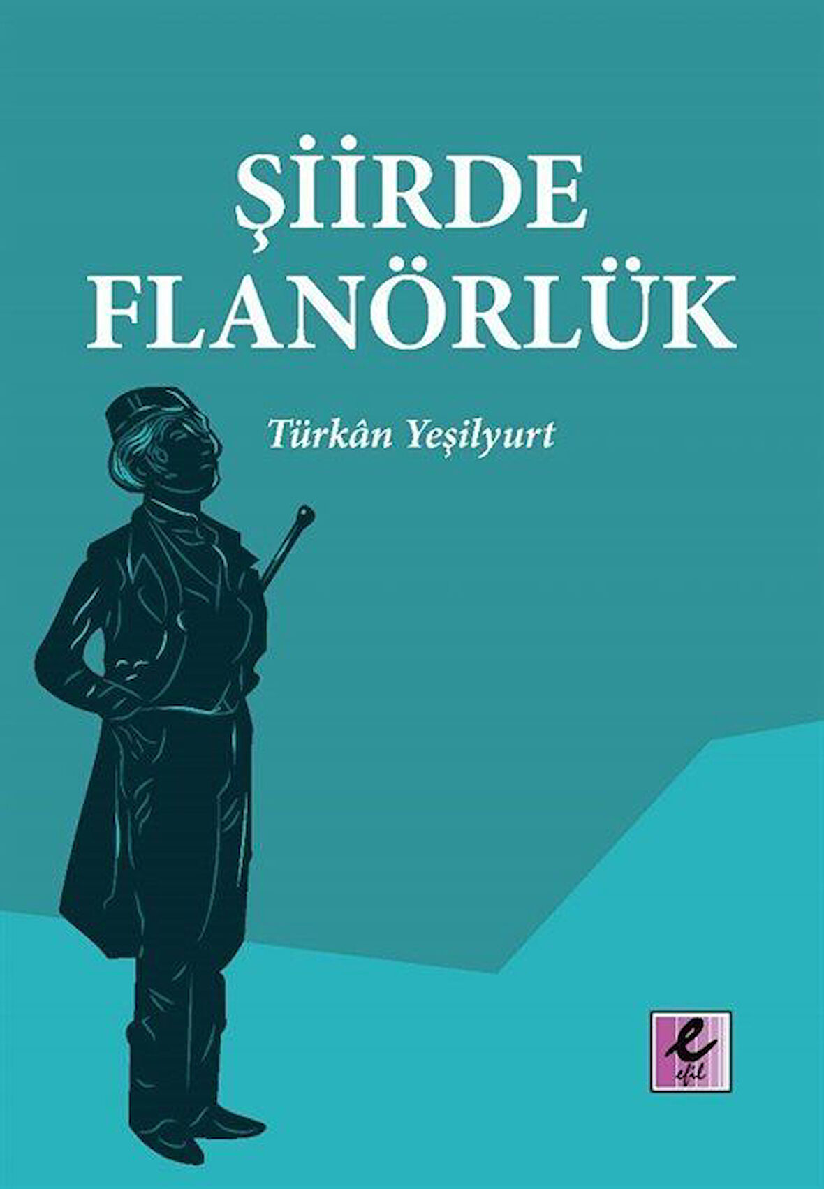 Şiirde Flanörlük / Türkan Yeşilyurt