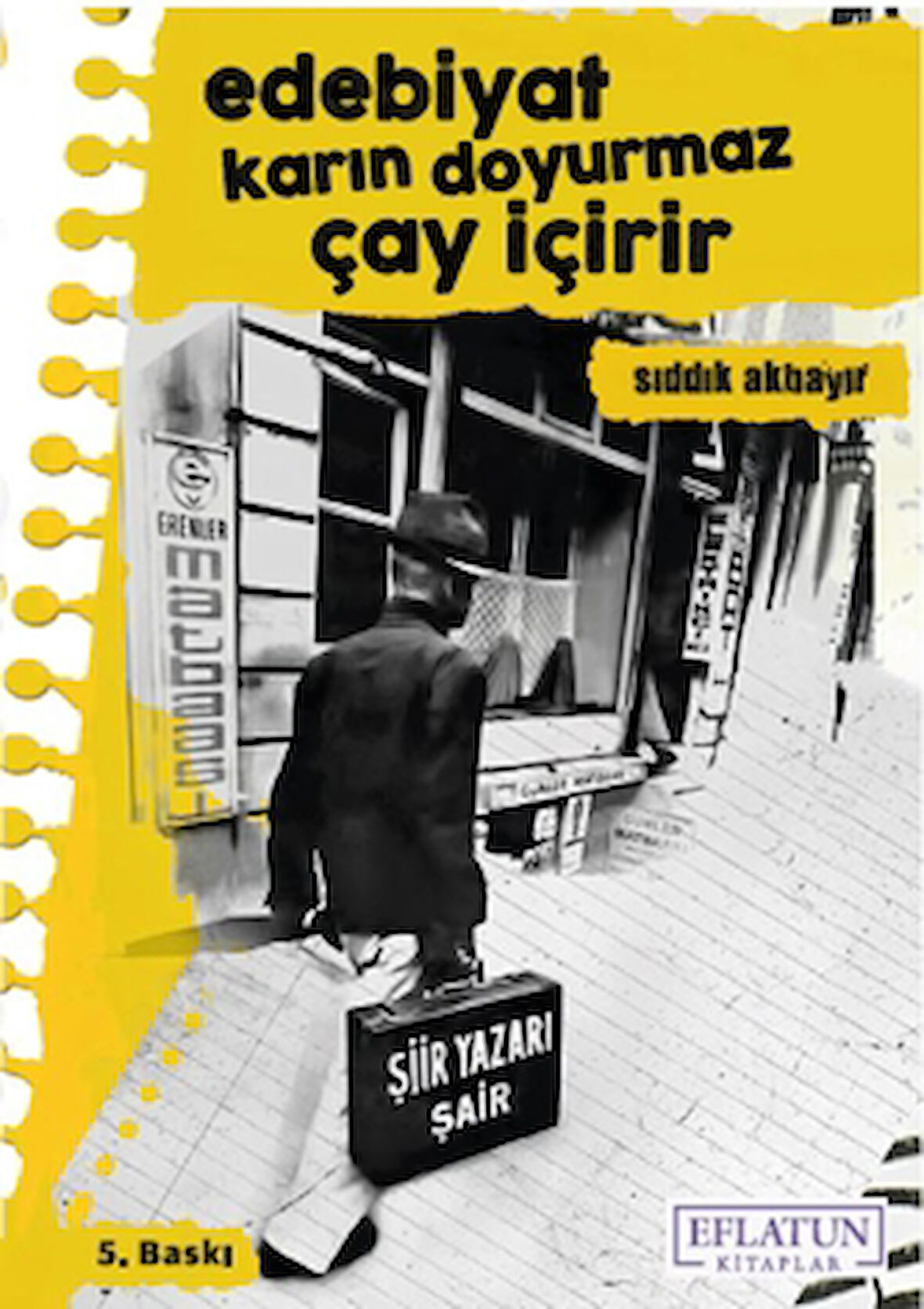 Edebiyat Karın Doyurmaz Çay İçirir