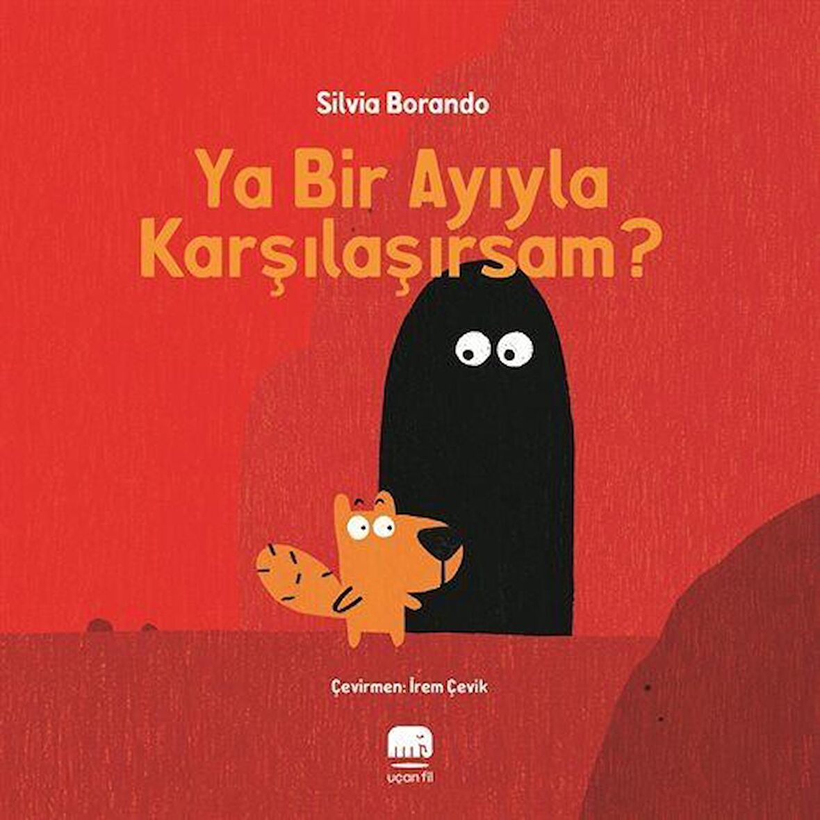 Ya Bir Ayıyla Karşılaşırsam? / Silvia Borando