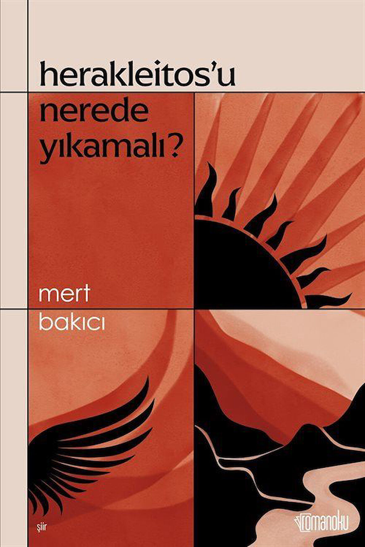 Herakleitos'u Nerede Yıkamalı? / Mert Bakıcı