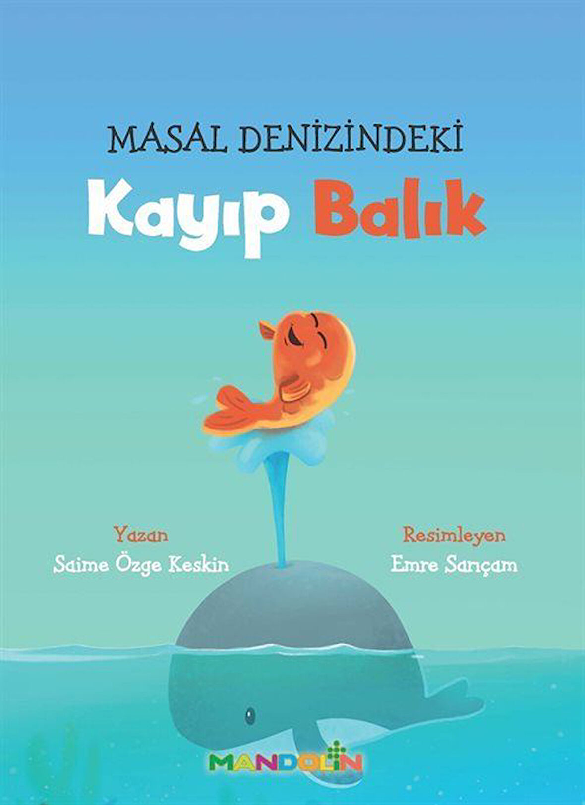 Masal Denizindeki Kayıp Balık / Saime Özge Keskin