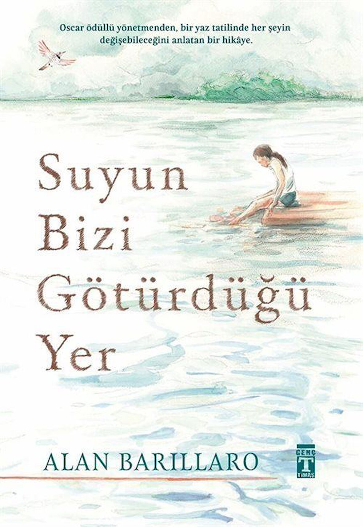 Suyun Bizi Götürdüğü Yer (Karton Kapak) / Ellen Barillaro