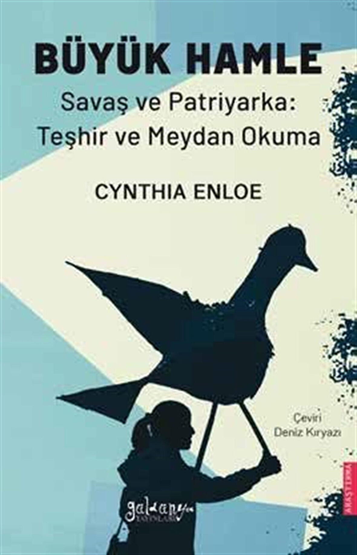 Büyük Hamle Savaş ve Patriyarka: Teşhir ve Meydan Okuma / Cynthia Enloe