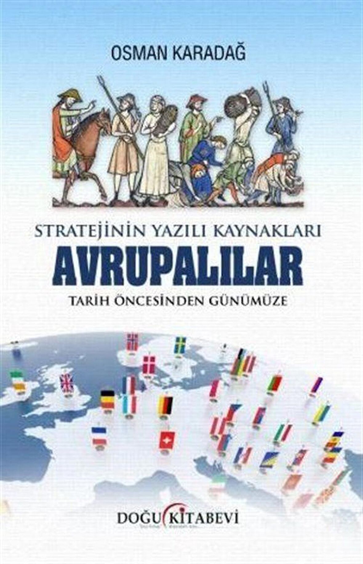 Stratejinin Yazılı Kaynakları/ AVRUPALILAR /Tarih Öncesinden Günümüze / Osman Karadağ