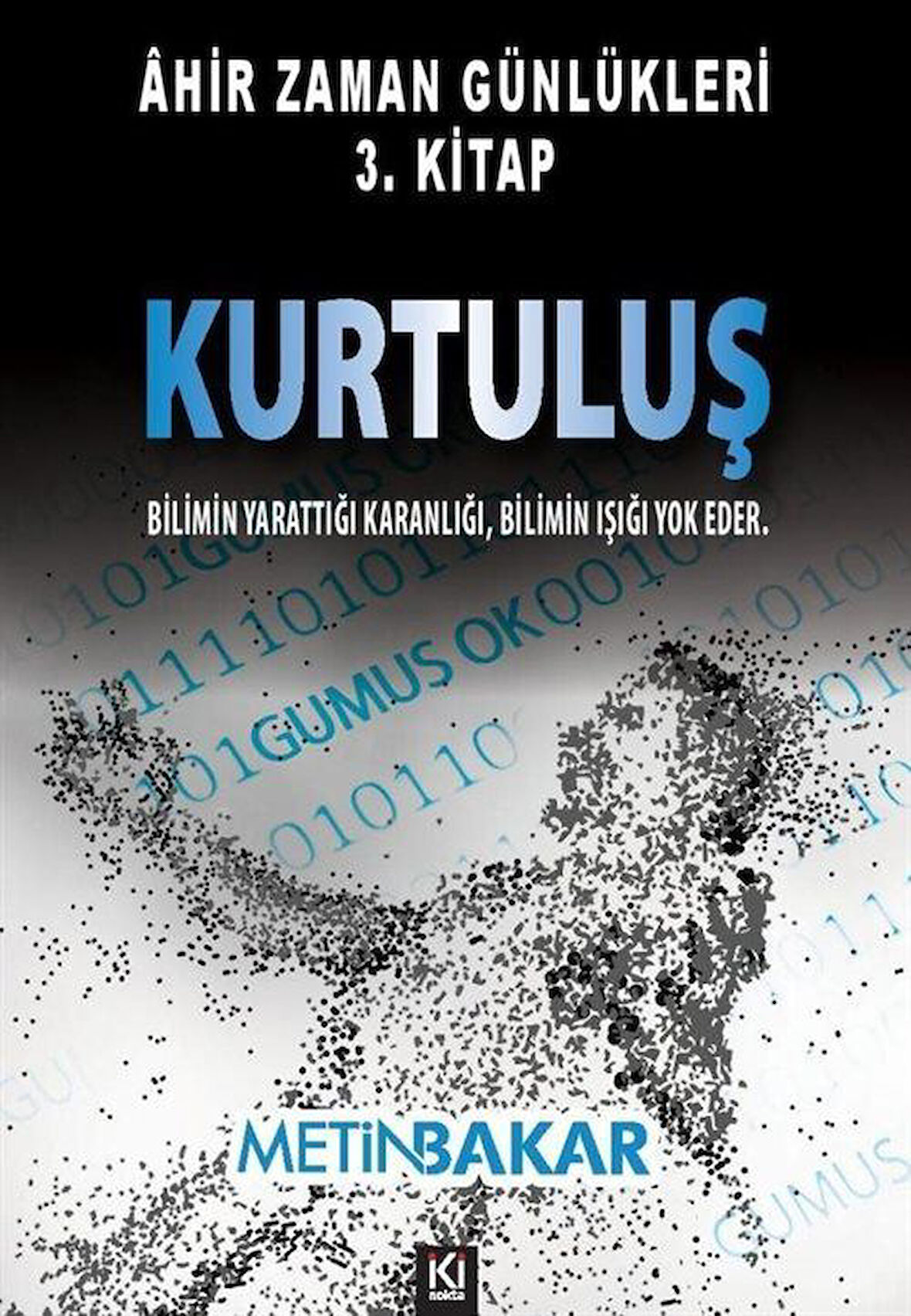 Âhir Zaman Günlükleri 3. Kitap - Kurtuluş / Metin Bakar