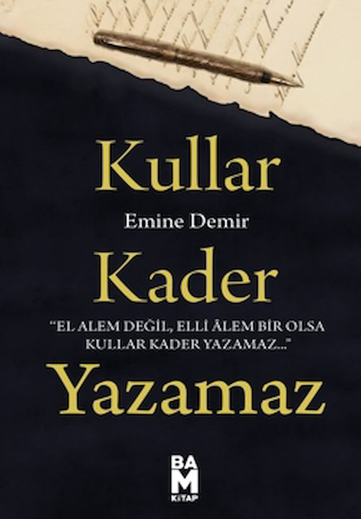 Kullar Kader Yazamaz