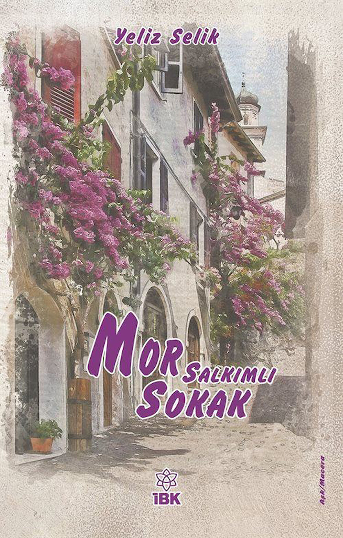 Mor Salkımlı Sokak / Yeliz Selik
