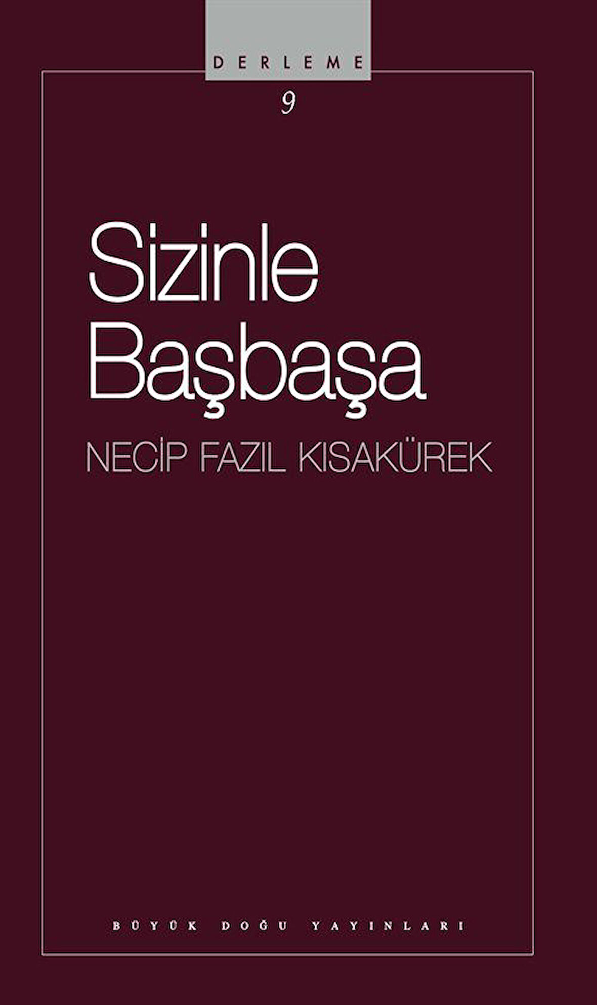 Sizinle Başbaşa / Necip Fazıl Kısakürek