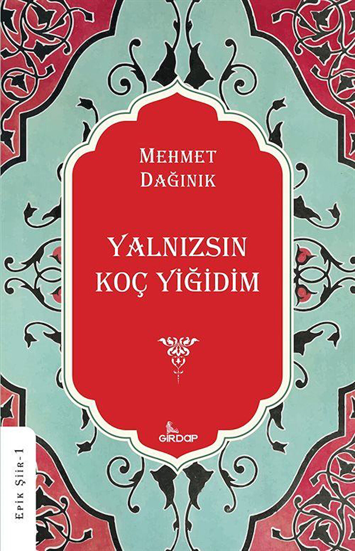 Yalnızsın Koç Yiğidim / Mehmet Dağınık