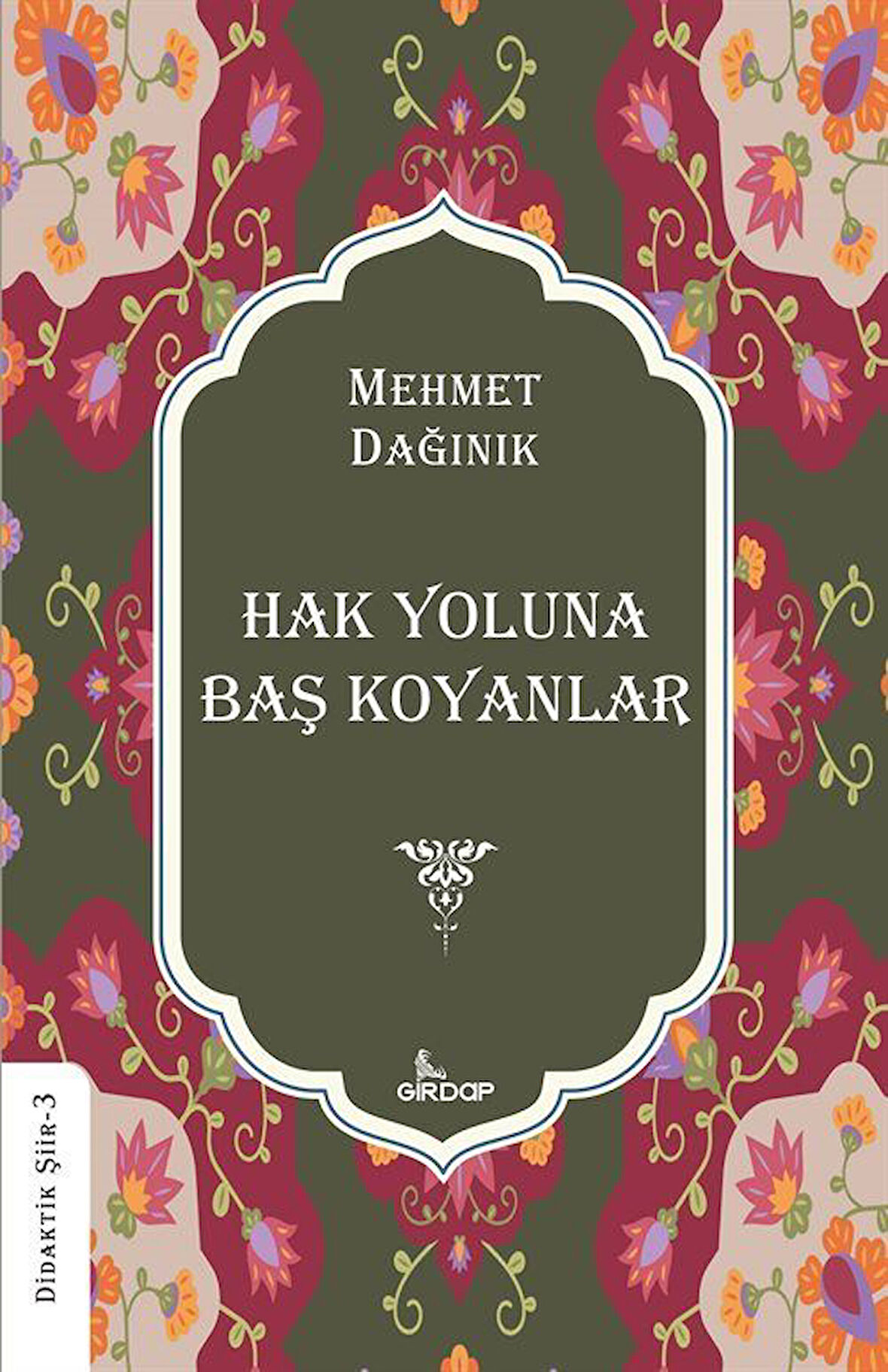 Hak Yoluna Baş Koyanlar / Mehmet Dağınık