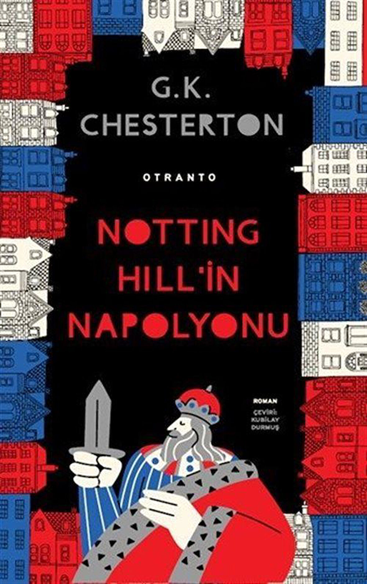 Notting Hill'in Napolyon'u / G.K. Chesterton