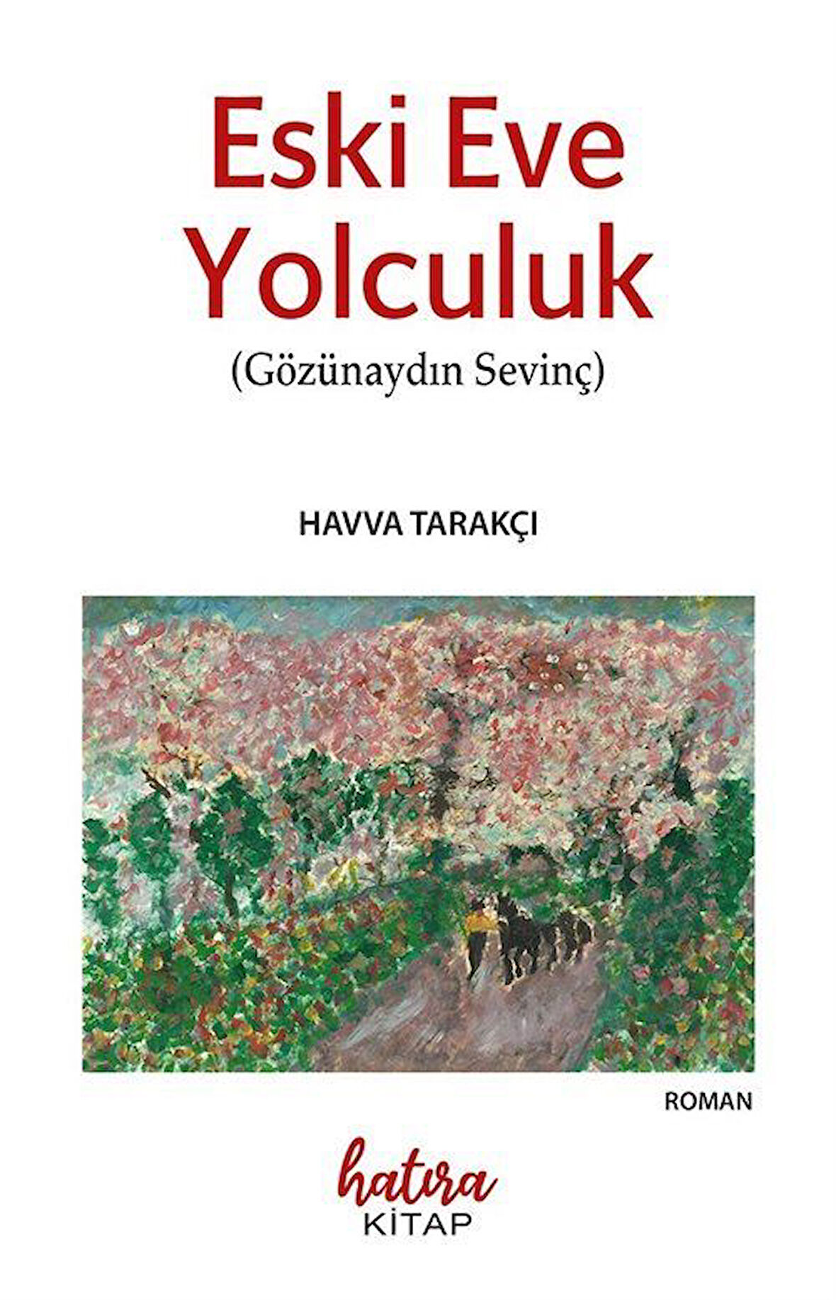 Eski Eve Yolculuk / Havva Tarakçı