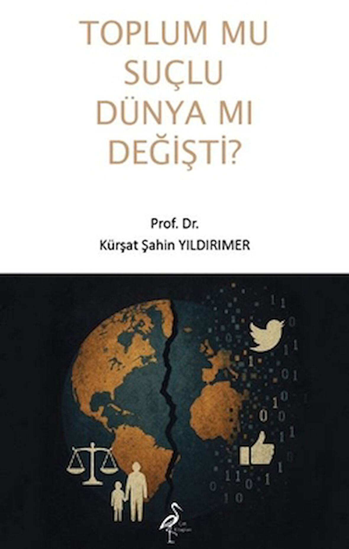 Toplum Mu Suçlu Dünya Mı Değişti?