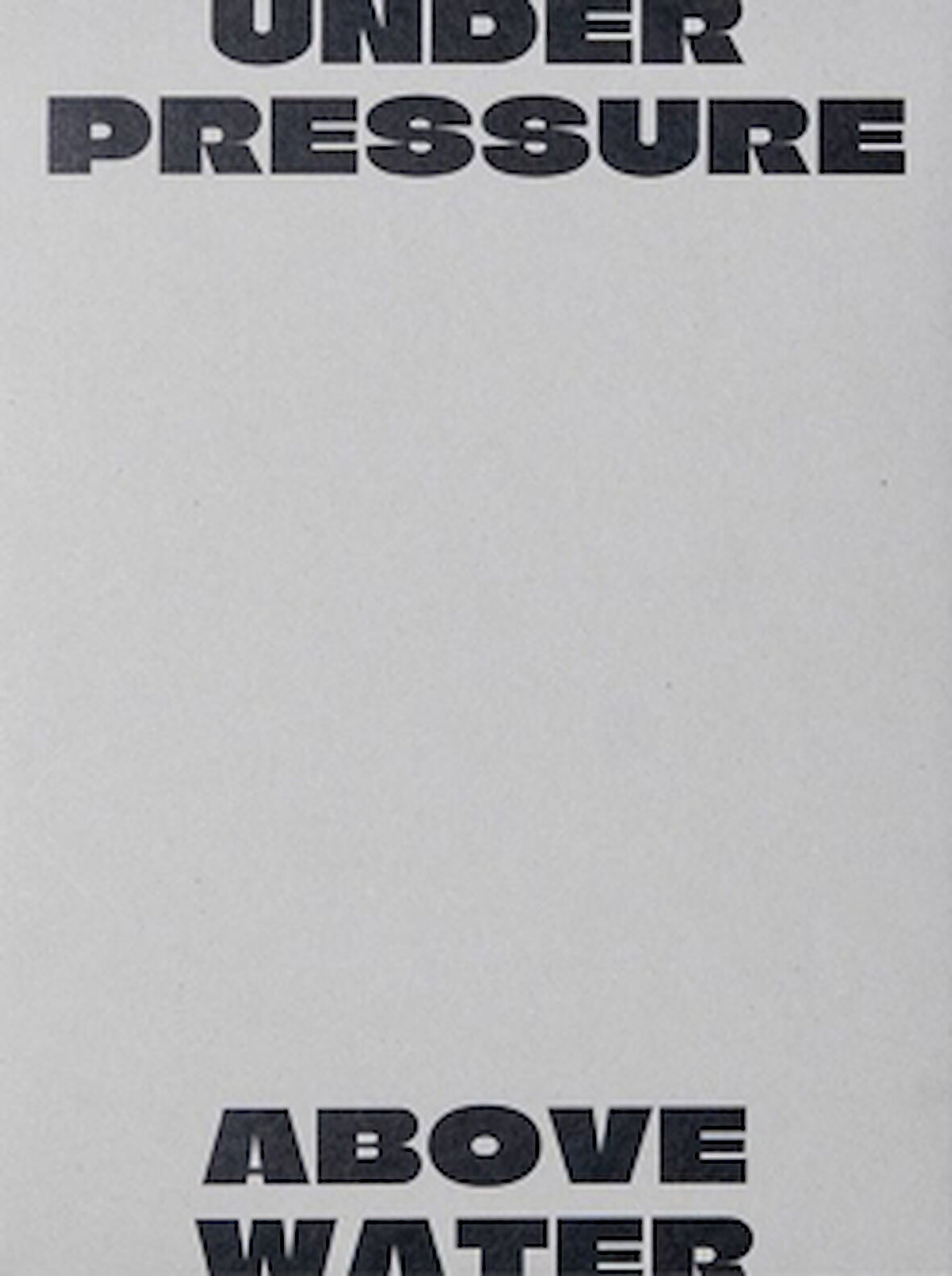 Under Pressure Above Water