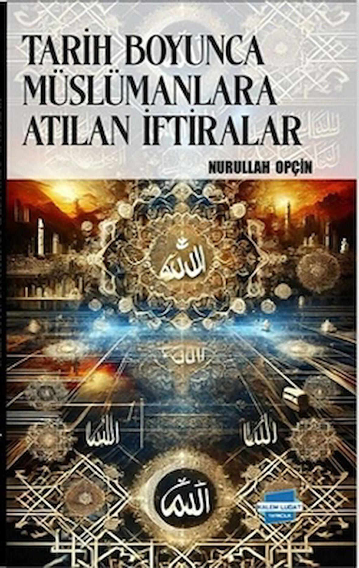 Tarih Boyunca Müslümanlara Atılan İftiralar