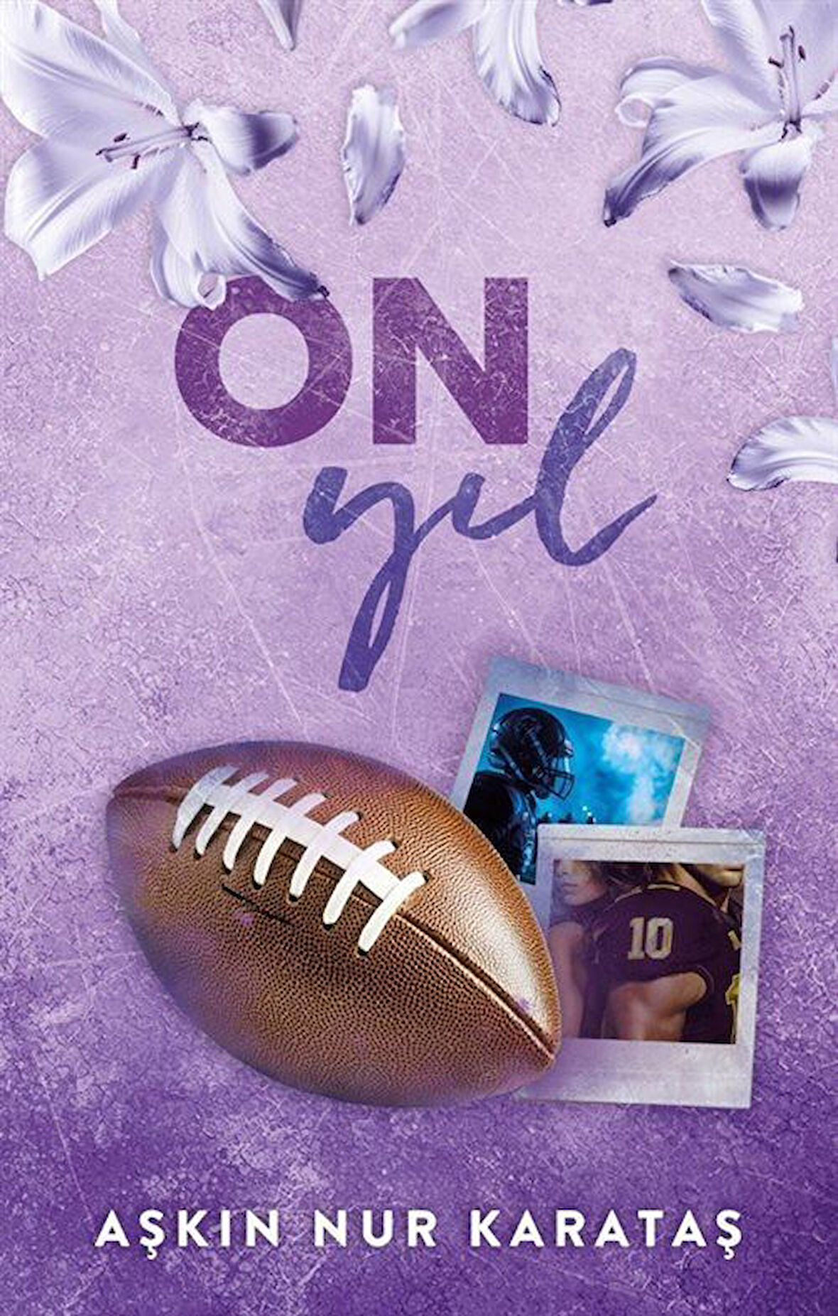 On Yıl / Aşkın Nur Karataş