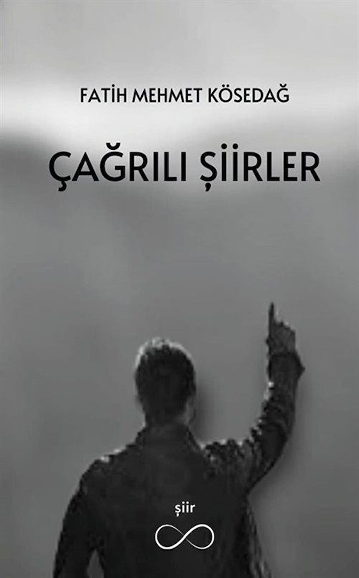 Çağrılı Şiirler / Fatih Mehmet Kösedağ