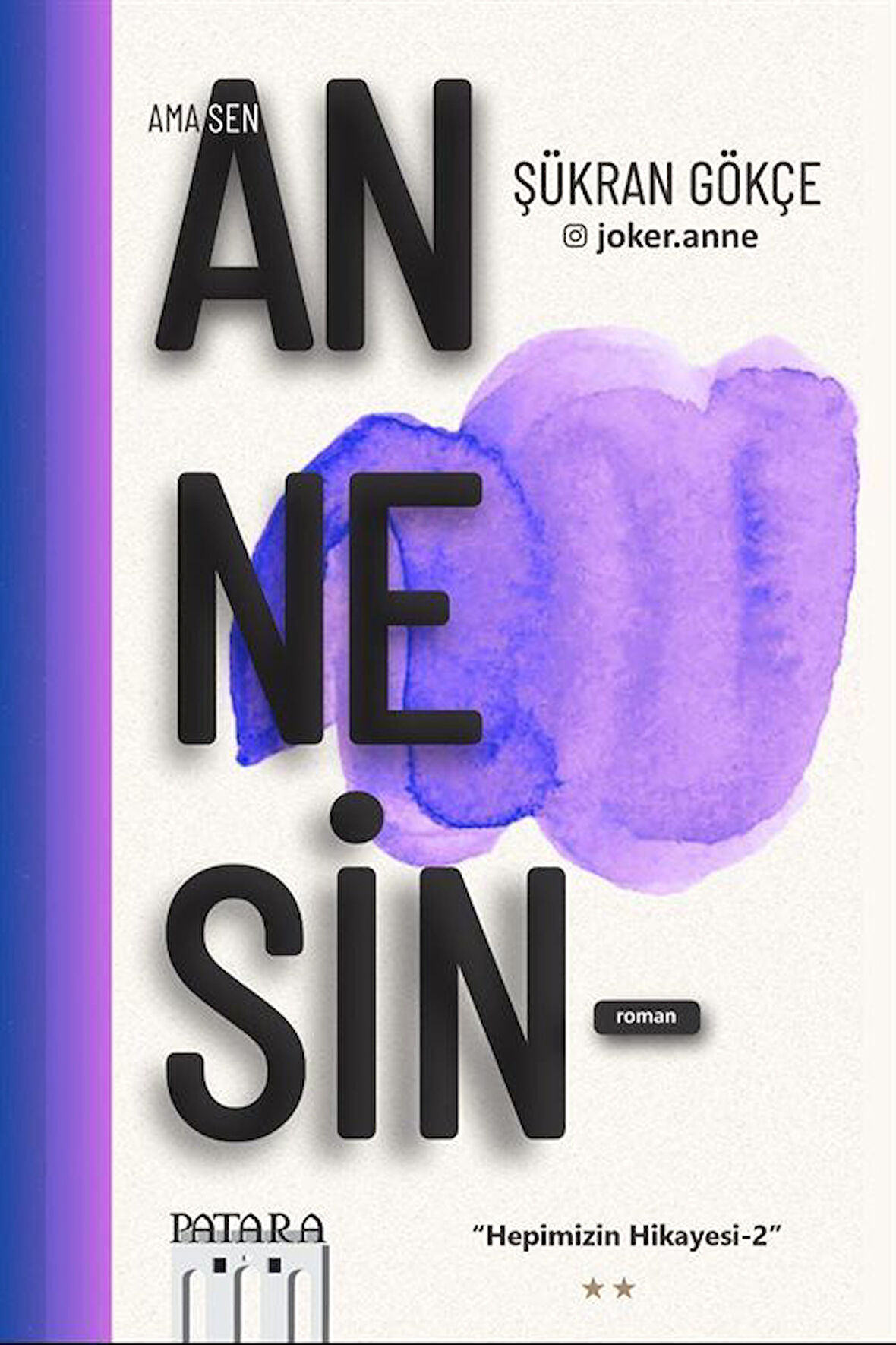 Ama Sen Annesin / Hepimizin Hikayesi 2 / Şükran Gökçe