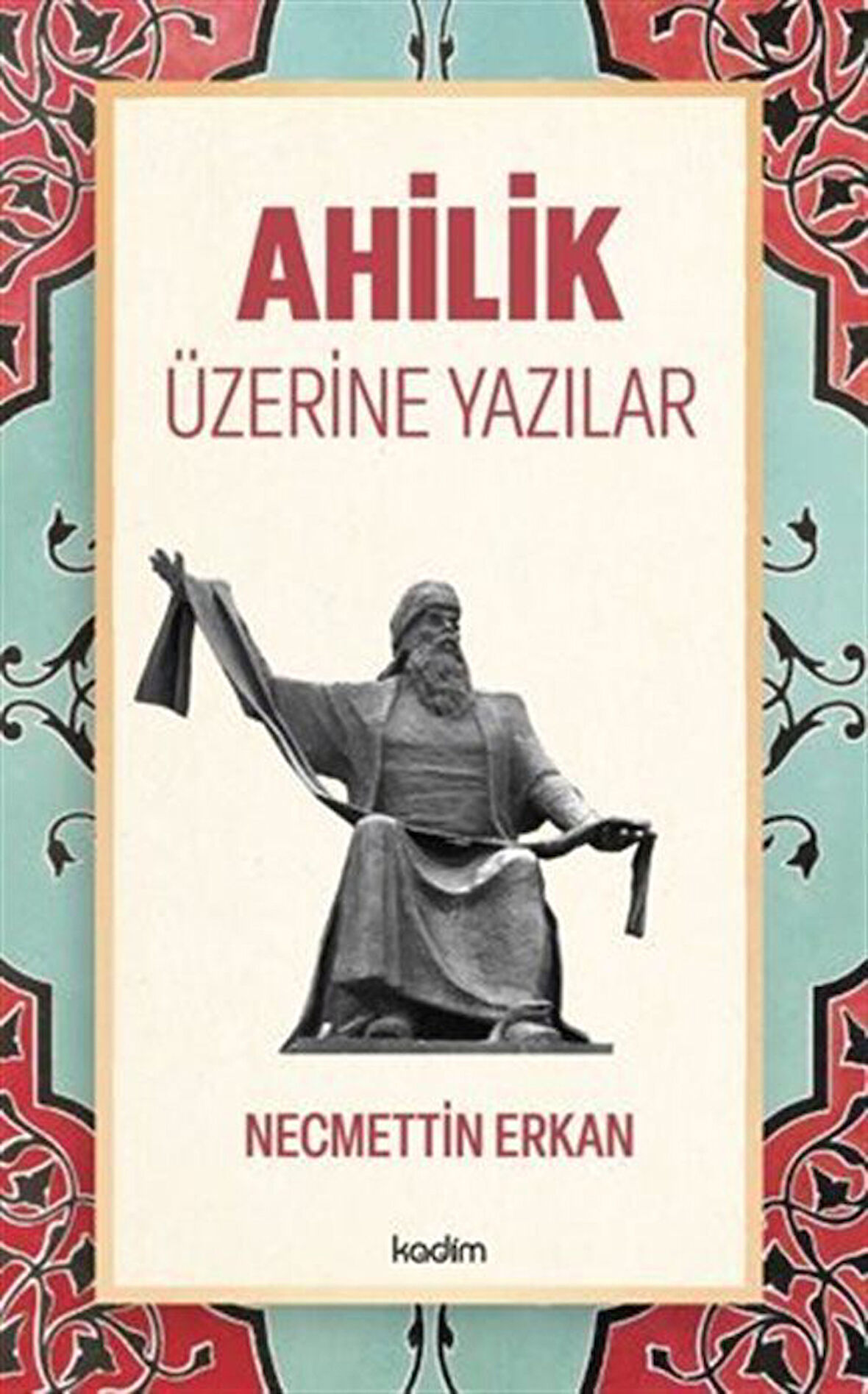 Ahilik Üzerine Yazılar / Necmettin Erkan