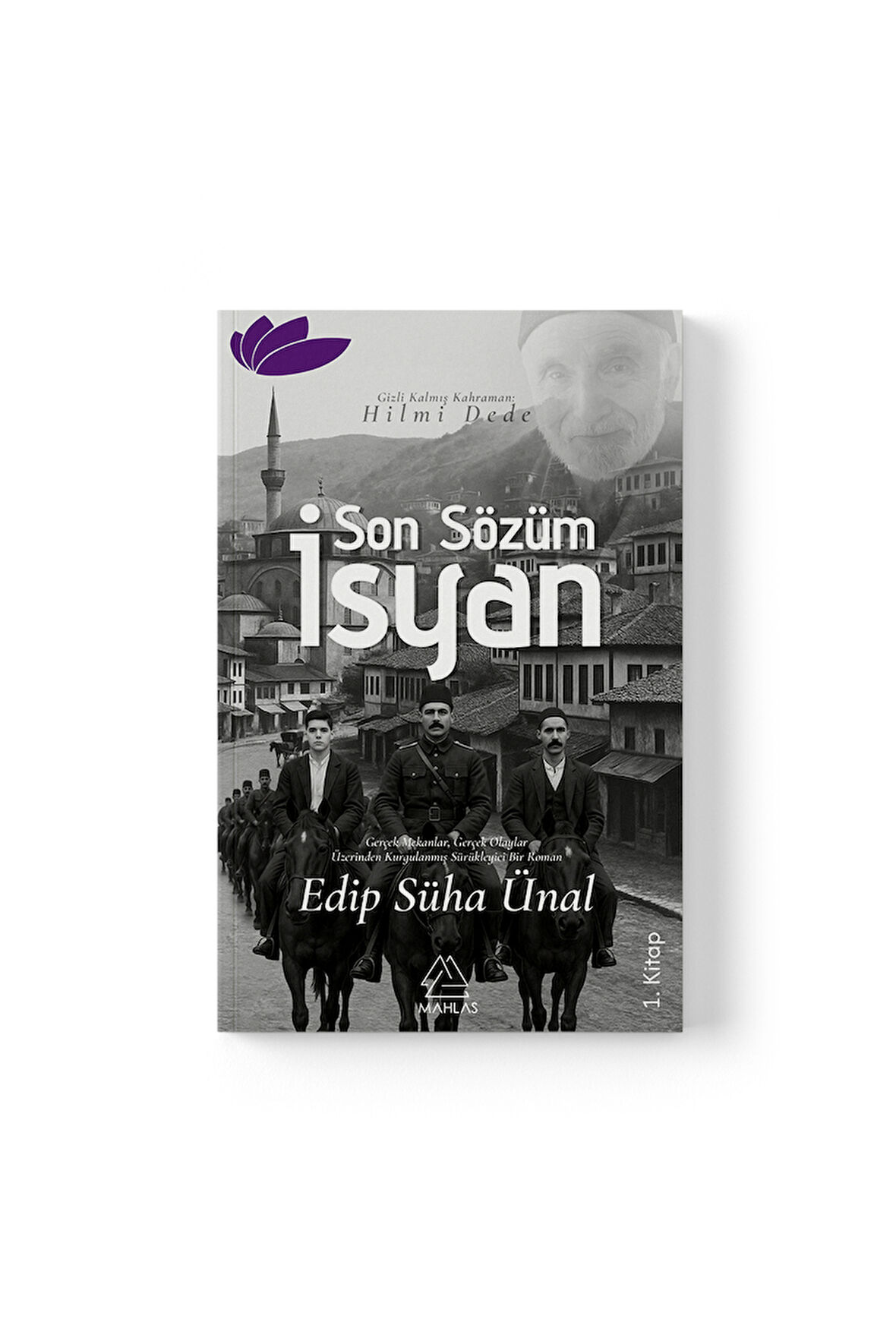 Edip Süha Ünal - Son Sözüm “İsyan”