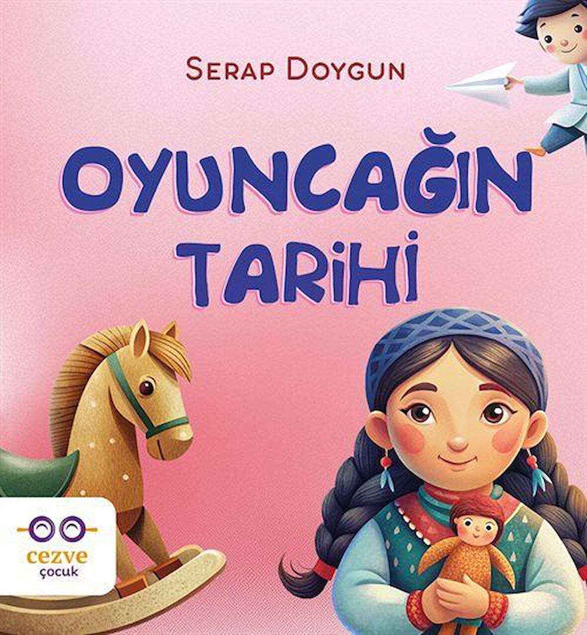 Oyuncağın Tarihi / Serap Doygun