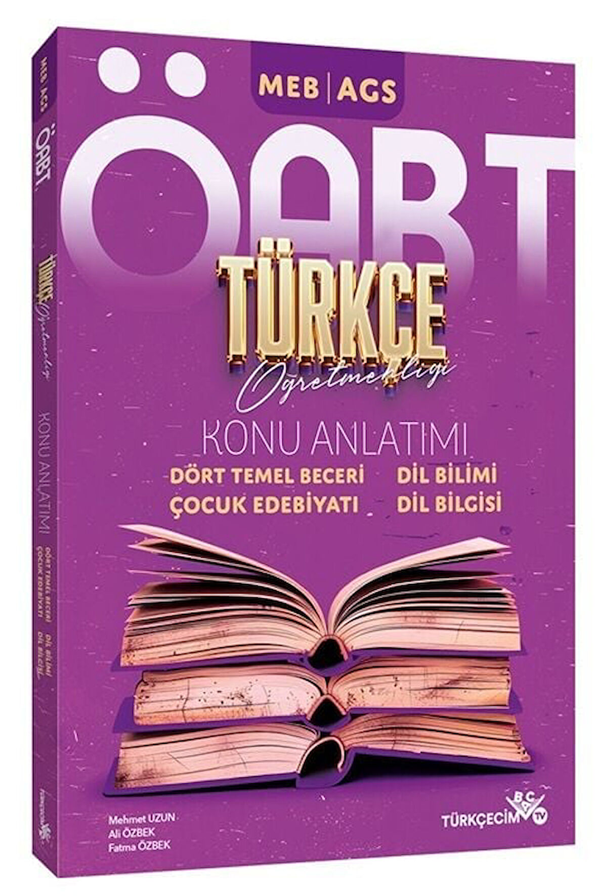 Türkçecim TV ÖABT MEB-AGS Türkçe Öğretmenliği Dört Temel Beceri, Çocuk Edebiyatı, Dil Bilimi, Dil Bilgisi Konu Anlatımı - Mehmet Uzun, Ali Özbek, Fatma Özbek Türkçecim TV Yayınları